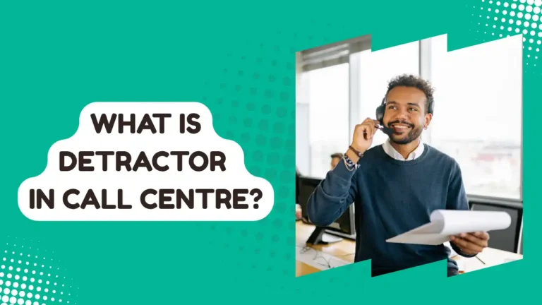 What Is a Detractor in a Call Centre