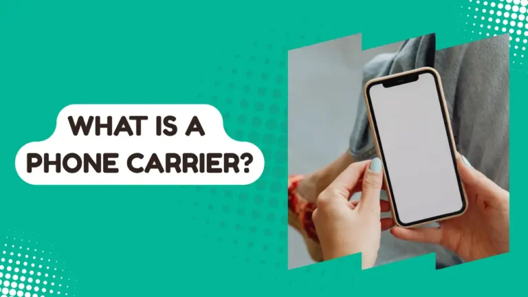 What Is a Phone Carrier?