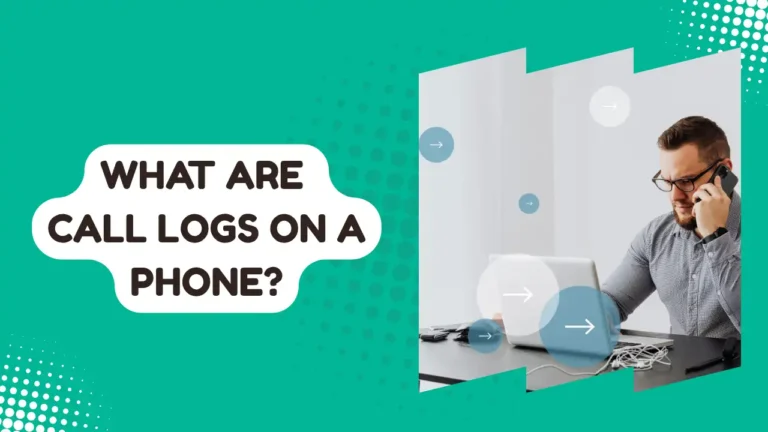 What Are Call Logs on a Phone?