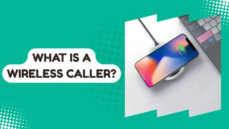What Is a Wireless Caller