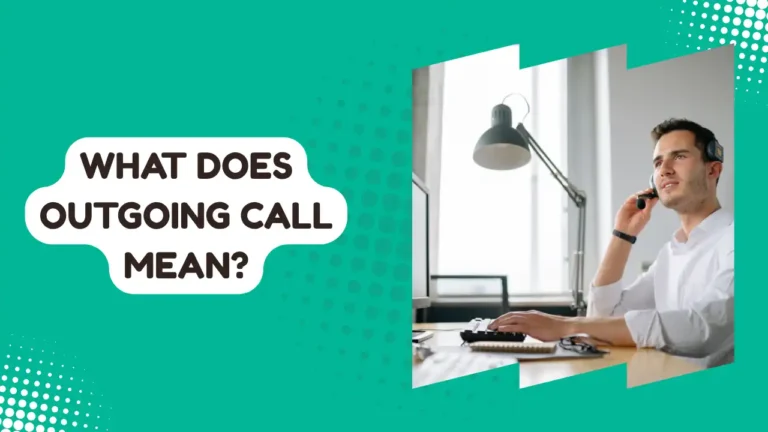 What Does Outgoing Call Mean