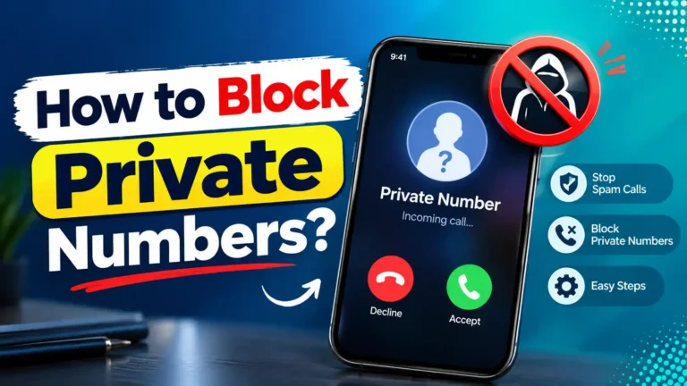 How to Block Private Numbers on iPhone and Android (2026 Guide)