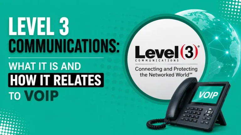 Level 3 Communications What It Is and How It Relates to VoIP