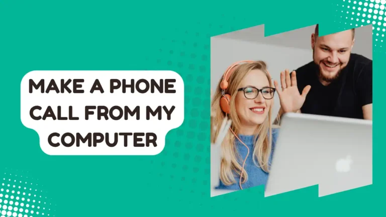 Make a Phone Call From My Computer (2026 Guide)